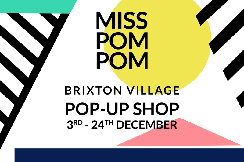 Miss Pompom Pops Up in Brixton Village this Christmas